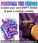 The image for Wednesday $29: Reservations Required: Create your own DIRTY SODA & Pour a Custom Candle! Ages 8 & up