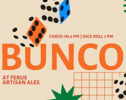 The image for Wednesday! Join us for BUNCO at Ferus!